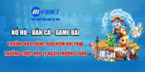Khuyến Mãi Thưởng Khi Thắng Bảo Hiểm Khi Thua Của F8Bet