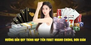 Hướng Dẫn Quy Trình Nạp Tiền F8BET Nhanh Chóng, Đơn Giản