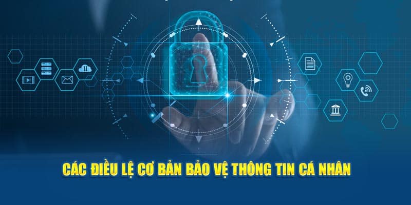 Các điều lệ cơ bản bảo vệ thông tin cá nhân