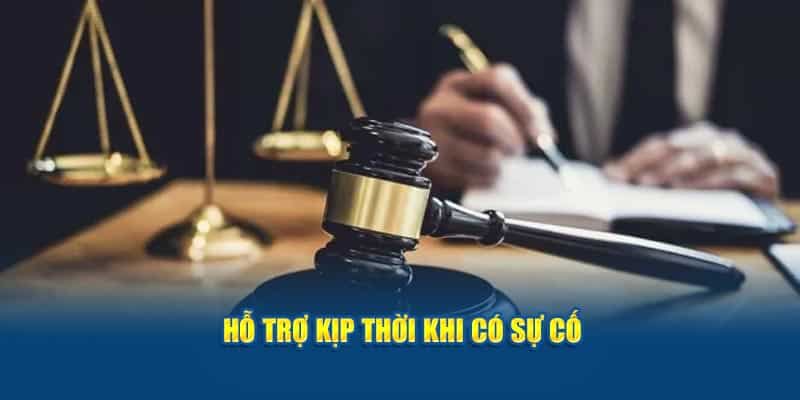 Hỗ trợ kịp thời khi có sự cố