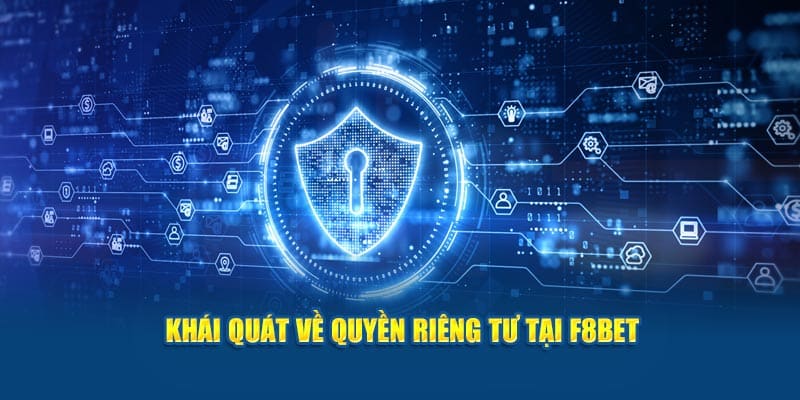 Khái quát về quyền riêng tư tại F8BET