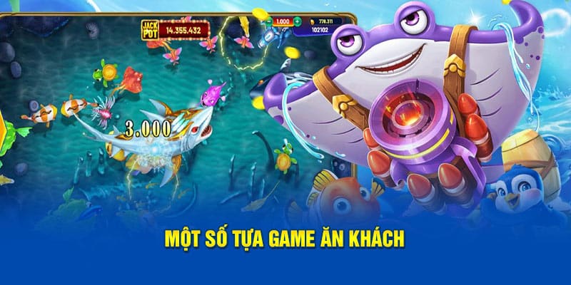 Một số tựa game ăn khách