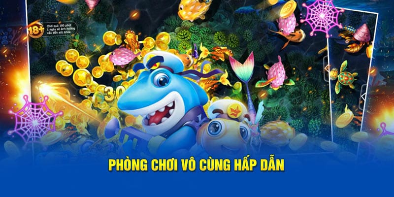 Phòng chơi vô cùng hấp dẫn